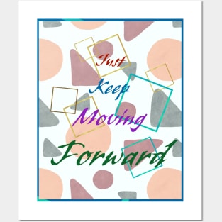 just keep moving forward Posters and Art